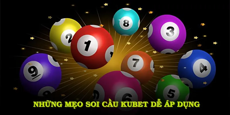 Những mẹo soi cầu KUBET dễ áp dụng